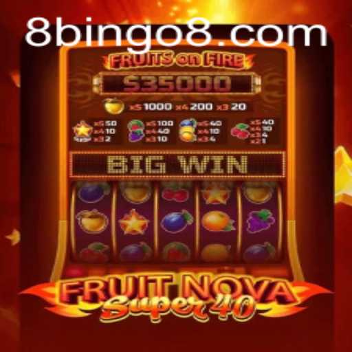 Discovering the Thrills of FruitNovaSuper40 and the Intrigue of BINGO8