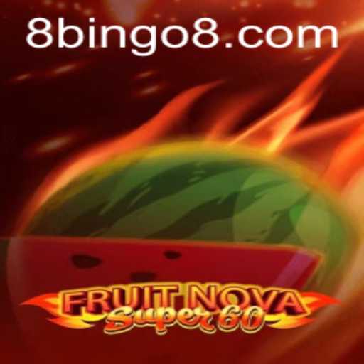 An In-Depth Exploration of FruitNovaSuper60 and BINGO8
