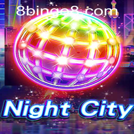 Unveiling 'NightCity': A New Dawn in Gaming with BINGO8