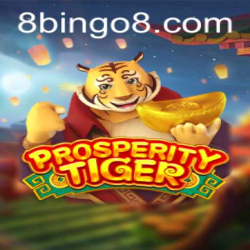 Unveiling the Exciting World of ProsperityTiger and BINGO8