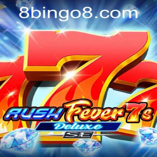 Explore the Exciting Worlds of RushFever7sDeluxeSE and BINGO8